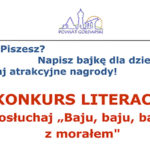 KONKURS LITERACKI Posłuchaj „Baju, baju, baj… z morałem” KONKURS LITERACKI Posłuchaj „Baju, baju, baj… z morałem”