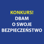 IX Wojewódzki Konkurs Plastyczny „Dbam o swoje bezpieczeństwo”