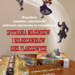 Zapraszamy na spotkania miłośników i kolekcjonerów gier planszowych