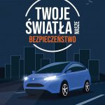 „Twoje światła – Nasze bezpieczeństwo”. Kierowco! Bezpłatnie sprawdź swoje oświetlenie! „Twoje światła – Nasze bezpieczeństwo”. Kierowco! Bezpłatnie sprawdź swoje oświetlenie!