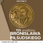 Zapraszają na 155 urodziny Bronisława Piłsudskiego