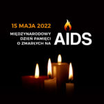 15 maja 2022 – Międzynarodowy Dzień Pamięci o Zmarłych na AIDS