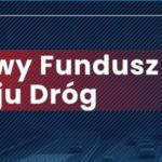 Trwa nabór wniosków o dofinansowanie na budowę, przebudowę lub remont dróg do 26 sierpnia