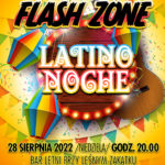 „Flash Zone” zaprasza na spektakl ogniowy „Latino Noche”