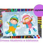 Zimowa Akademia w bibliotece Zimowa Akademia w bibliotece
