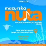 Zapraszają do udziału w II Wojewódzkim Konkursie Piosenki „Mazurska Nuta”