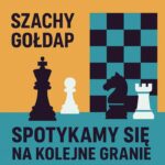 Szachy. Spotkamy się na kolejnym graniu