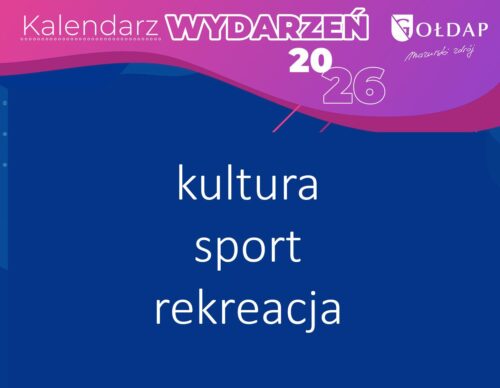 Kalendarz wydarzeń, które będą miały miejsce w Gołdapi w styczniu i lutym