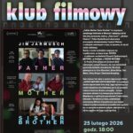 Małomiasteczkowy Klub Filmowy zaprasza na film „Father Mother Sister Brother”