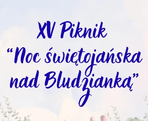 Już przygotowują się do „Nocy świętojańskiej nad Bludzianką”