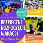 Zapraszają na „Bezpieczne rozpoczęcie wakacji”