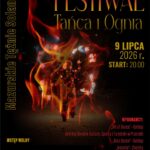 Festiwal Tańca i Ognia już 9 lipca!