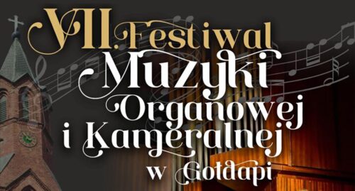 Zapraszamy na VII Festiwal Muzyki Organowej i Kameralnej w Gołdapi!