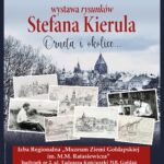 Zapraszamy na wystawę rysunków Stefana Kierula „Obecna nieobecność. Orneta i okolice…”