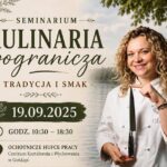 Zapraszają na seminarium „Kulinaria Pogranicza”